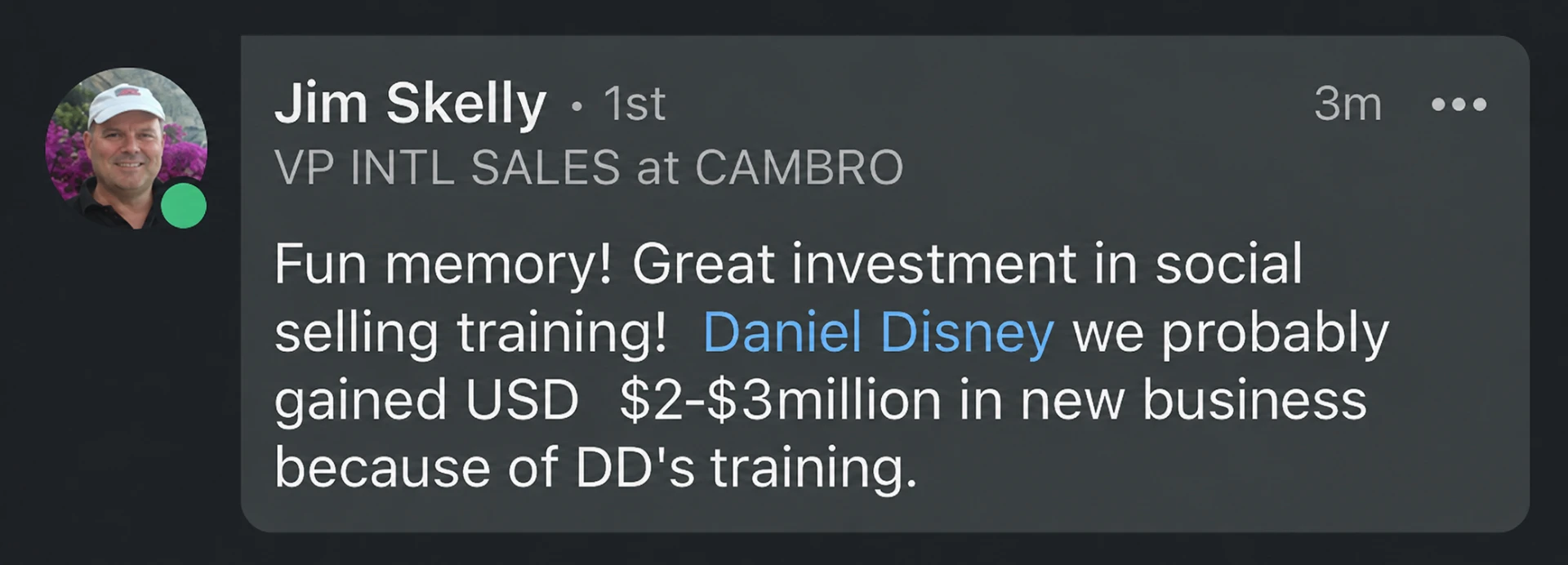 Jim Skelly’s testimonial describing USD $2–$3 million in new business following Daniel’s training