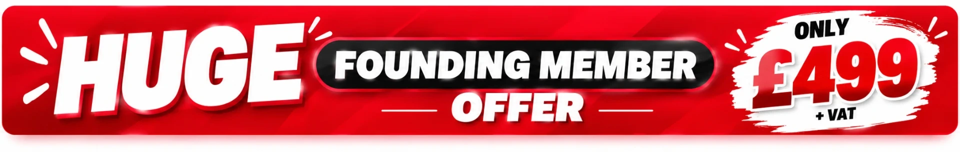 Huge founding member offer — only £499 + VAT